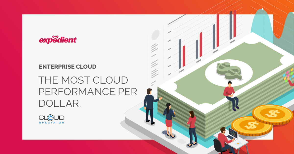 Get the Most Bang for your Buck with Expedient Enterprise Cloud